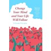 Change Your Mind and Your Life Will Follow: Master Your Mindset with 12 Simple Principles (Paperback)