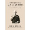 Napoleon Hill My Mentor: Timeless Principles to Take Your Success to the Next Level (Paperback)