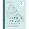 Learn to Let Go : A Guided Journal: Drop everything that's holding you back (Paperback)
