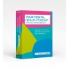 Your Mental Health Toolkit: A Card Deck: 45 Cards to Navigate Difficult Emotions (Other)