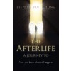 Afterlife, The -  a journey to - Now you know what will happen. (Paperback)