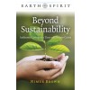 Earth Spirit: Beyond Sustainability - Authentic Living at a Time of Climate Crisis (Paperback)