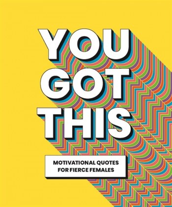You Got This : Motivational quotes for fierce females (Hardcover)