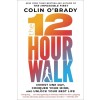 The 12-Hour Walk: Invest One Day, Conquer Your Mind, and Unlock Your Best Life (Paperback)